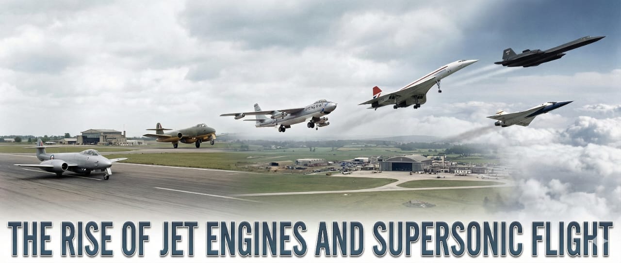 The Rise of Jet Engines and Supersonic Flight